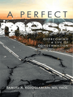 A Perfect Mess: Overcoming a Life of Condemnation