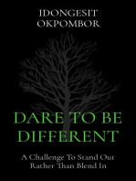 DARE TO BE DIFFERENT