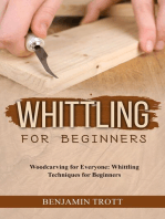 WHITTLING FOR BEGINNERS: Woodcarving for Everyone: Whittling Techniques for Beginners
