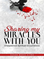 SHARING MY MIRACLES WITH YOU Unexplained Spiritual Occurrences