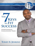 The 7 Keys to Fit Success: Overpowering Challenging Times: Overpowering: Over Powering
