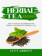 HERBAL TEA RECIPES: The Ultimate Handbook for  Mixing and Brewing Herbal Tea