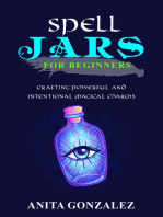 Spell Jars for Beginners: CRAFTING POWERFUL AND INTENTIONAL MAGICAL CHARMS