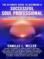 The Ultimate Guide to Becoming a Successful Soul Professional: 22 Powerful Growth Strategies for Upleveling Your Soul-Aligned Business