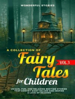 A collection of fairy tales for children. (Vol.3): Unique, fun, and relaxing bedtime stories that convey many values and inspire a love of reading.