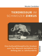 Tierdressur im Schweizer Zirkus: Eine kulturphilosophische Analyse zum Tier-Mensch-Verhältnis am Anfang des 21. Jahrhunderts