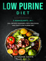 Low Purine Diet: 5 Manuscripts in 1 – 200+ Recipes designed for a delicious and  tasty Low Purine diet