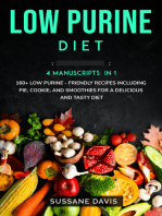 Low Purine Diet: 4 Manuscripts in 1 – 160+ Low Purine - friendly recipes including pie, cookie, and smoothies for a  delicious and tasty diet