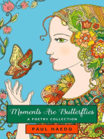 Moments Are Butterflies: A Poetry Collection: Standalone Poetry Anthologies, #2