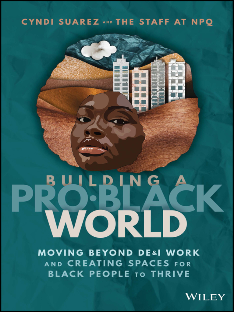 Building A Pro-Black World by Cyndi Suarez, Nonprofit Quarterly (Ebook ...