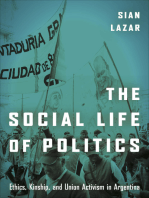 The Social Life of Politics: Ethics, Kinship, and Union Activism in Argentina