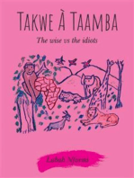Takwe À Taamba:: The Wise vs. The Idiots