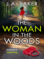 The Woman In The Woods: The BRAND NEW completely gripping, page-turning psychological thriller from J.A. Baker