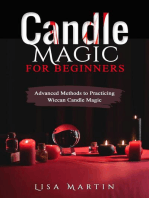 Candle Magic For Beginners: Advanced Methods to Practicing Wiccan Candle Magic