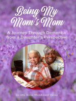 Being My Mom's Mom: A journey through dementia from a daughter's perspective