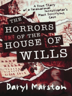 The Horrors of the House of Wills: A True Story of a Paranormal Investigator's Most Terrifying Case