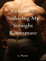 Volume 6: Seducing My Straight Roommate: Seducing My Straight Roommate, #6