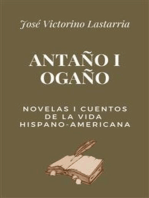 Antaño i Ogaño: Novelas i Cuentos de la Vida Hispano-Americana