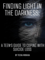 Finding Light in the Darkness: A Teen's Guide to Coping with Suicide Loss