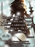 Livro 3. Como Tudo Acabou E A História De Como A Singularidade 20-01 Conseguiu Outro Smartphone