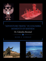"ADVENTURE TRAVEL" IN COLOMBIA - MOMENTS OF MAYHEM: Or, Colombia Revisited