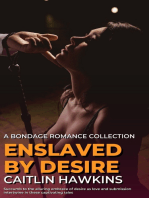 Enslaved by Desire - 21 Stories A Bondage Romance Collection