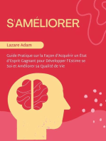 S'Améliorer: Guide Pratique sur la Façon d'Acquérir un État d'Esprit Gagnant pour Développer l'Estime se Soi et Améliorer sa Qualité de Vie