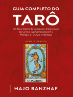 Guia completo do tarô: Um novo sistema de disposição e interpretação das cartas e suas correlações com a mitologia, o I Ching e a astrologia