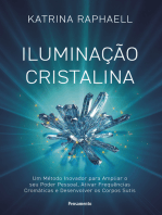 Iluminação cristalina: Um método inovador para ampliar seu poder pessoal, ativar frequências cromáticas e desenvolver os corpos sutis