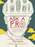 Ask a Pro: Deep Thoughts and Unreliable Advice from America's Foremost Cycling Sage