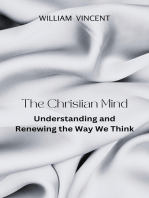 The Christian Mind: Understanding and Renewing the Way We Think