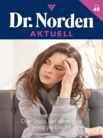 Der Stolz, an dem das Herz zerbricht: Dr. Norden Aktuell 45 – Arztroman