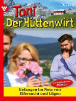 Gefangen im Netz von Eifersucht und Lügen: Toni der Hüttenwirt 399 – Heimatroman