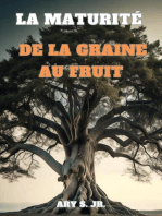 La Maturité: De la Graine au Fruit