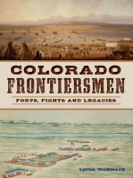 Colorado Frontiersmen: Forts, Fights and Legacies