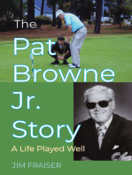 Pat Browne Jr. Story, The: A Life Played Well