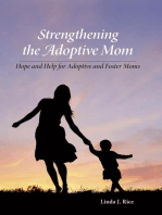 Strengthening the Adoptive Mom Hope and Help for Adoptive and Foster Moms