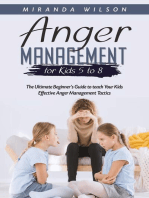 Anger Management for Kids 5 to 8: The Ultimate Beginner's Guide to teach Your Kids  Effective Anger Management Tactics