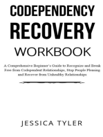 CODEPENDENCY RECOVERY WORKBOOK: A Comprehensive Beginner's Guide to Recognize and Break  Free from Codependent Relationships, Stop People Pleasing  and Recover from Unhealthy Relationships