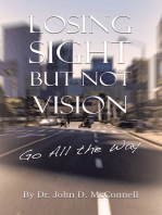 Losing Sight But Not Vision: Go All the Way