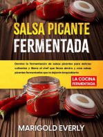 Salsa Picante Fermentada: La Cocina Fermentada - Domina la fermentación de salsas picantes para delicias culinarias y libera al chef que llevas dentro y crea salsas picantes fermentadas