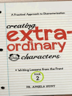 Creating Extraordinary Characters: A Practical Approach to Characterization