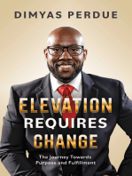 Elevation Requires Change: The Journey Towards Purpose and Fulfillment