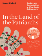 In the Land of the Patriarchs: Design and Contestation in West Bank Settlements