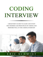 CODING INTERVIEW: A Beginner's Guide to Learn and Study the Theories  and Principles of Coding and Perform Well in the  Coding Interview