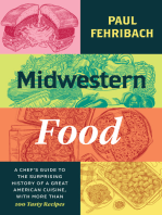 Midwestern Food: A Chef’s Guide to the Surprising History of a Great American Cuisine, with More Than 100 Tasty Recipes