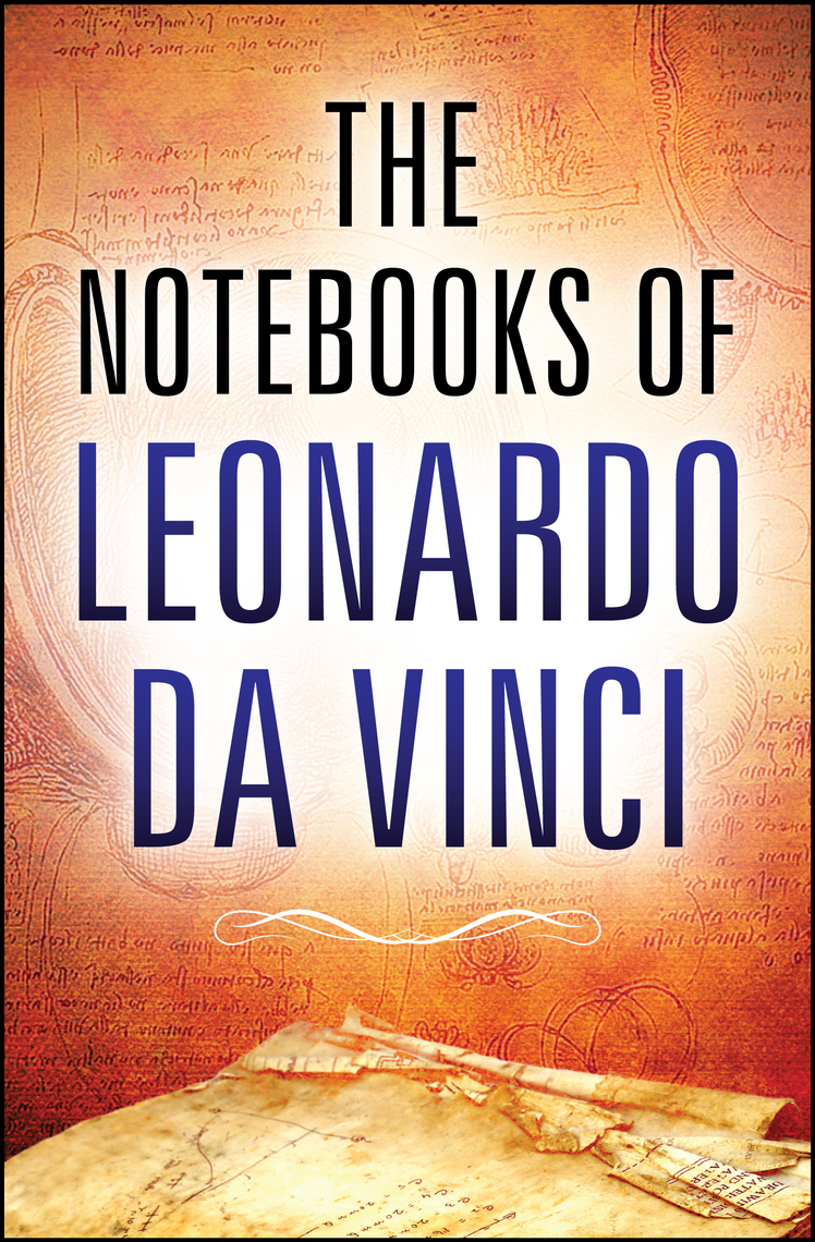 The Notebooks of Leonardo Da Vinci by Leonardo da Vinci