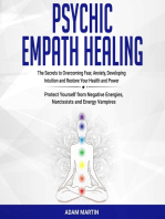 Psychic Empath Healing: The Secrets to Overcoming Fear, Anxiety, Developing Intuition and Restore Your Health and Power. Protect Yourself from Negative Energies, Narcissists and Energy Vampires