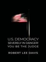 U.S. Democracy Severely in Danger! You Be the Judge