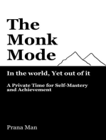 The Monk Mode—Live in the World, Yet Stay Out of It: A Private Time for Self-Mastery and Achievement. Vol-1